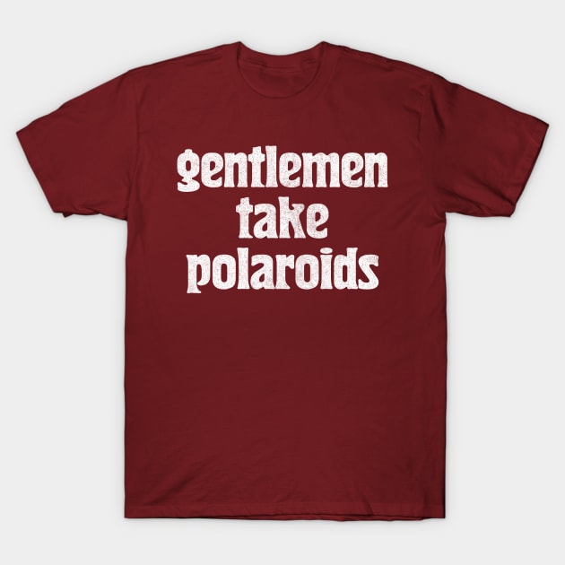 Gentlemen Take Polaroids T-Shirt by CultOfRomance